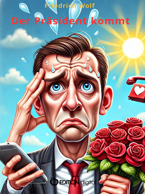 cover image of Der Präsident kommt oder Zwei Feldherren, vier Rosen und ein paar Tränen
